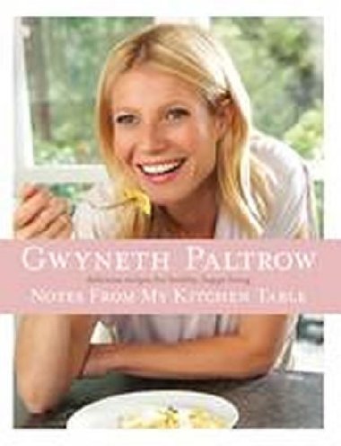 Notes from My Kitchen Table - Paltrow Gwyneth