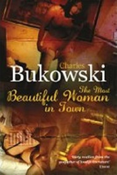 The Most Beautiful Woman in Town - Bukowski Charles