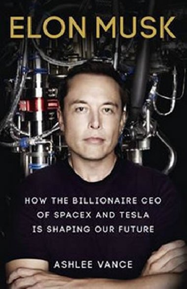 Elon Musk - Vance Ashlee