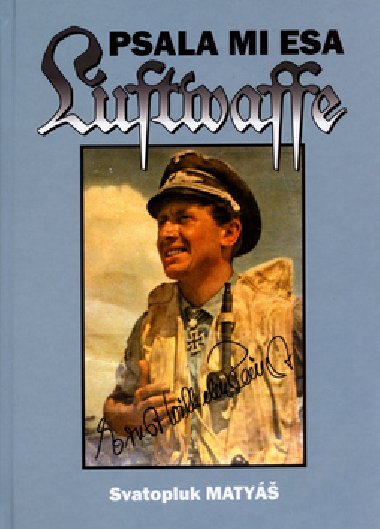 Psala mi esa luftwaffe - Svatopluk Maty