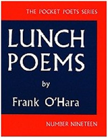 Lunch Poems - O`Hara Frank
