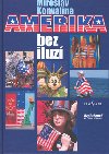 Amerika bez iluz - Miroslav Konvalina