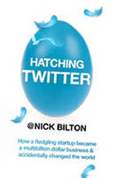 Hatching Twitter - Bilton Nick
