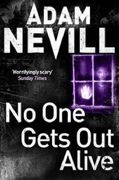 No One Gets Out Alive - Nevill Adam