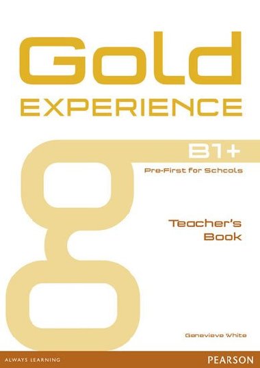 Gold Experience B1+ Teacher´s Book - White Genevieve