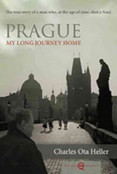 Prague - My Long Journey Home - Heller Charles Ota