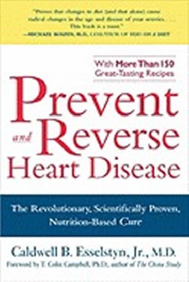 Prevent and Reverse Heart Disease - Esselstyn Caldwell B.