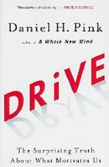 Drive : The Surprising Truth About What Motivates Us - Pink Daniel H.