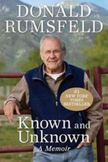 Known and Unknown - : A Memoir - Rumsfeld Donald
