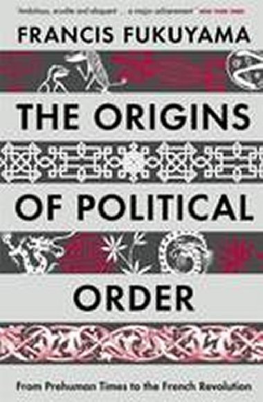 Origins of Political Order - Fukuyama Francis