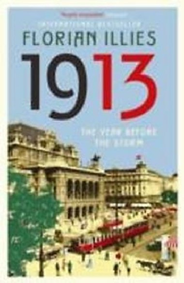 1913 : The Year before the Storm - Illies Florian