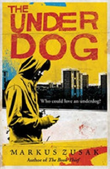 The Underdog - Zusak Markus