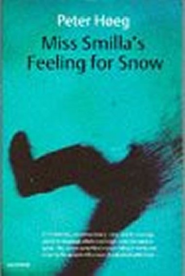 Miss Smillas Feeling for Snow - Hoeg Peter