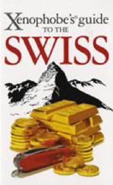 The Xenophobes Guide to the Swiss - Bilton Paul