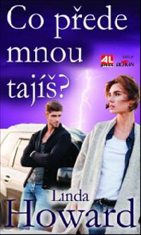 Co přede mnou tajíš? - Linda Howard