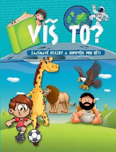 V to? - Zajmav otzky a odpovdi pro dti - EX Book