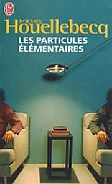 Les Particules Elementaires - Houellebecq Michel