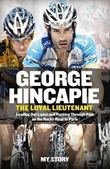 Loyal Lieutenant - Hincapie George