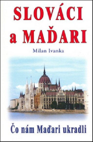 Slovci a Maari - Milan Ivanka