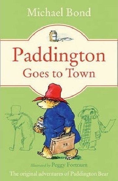 Paddington Goes To Town - Bond Michael
