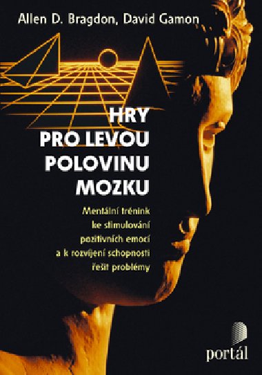 Hry pro levou polovinu mozku - Allen D. Bragdon; David Gamon