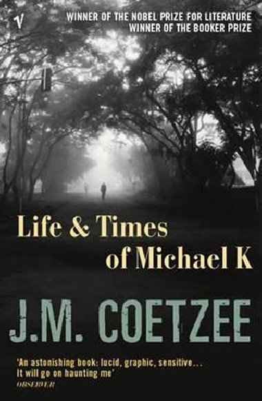 The Life and Times of Michael K - Coetzee John Maxwell