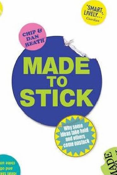 Made to Stick - Heath Chip, Heath Dan