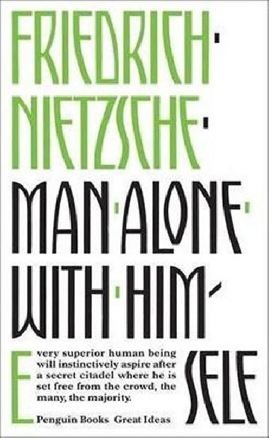 Man Alone with Himself - Nietzsche Friedrich