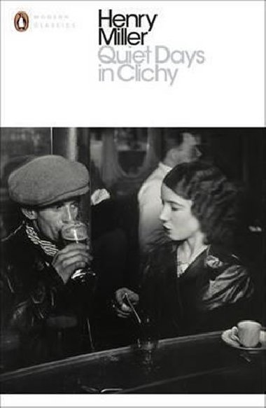 Quiet Days in Clichy - Miller Henry
