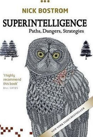 Superintelligence : Paths, Dangers, Strategies - Bostrom Nick