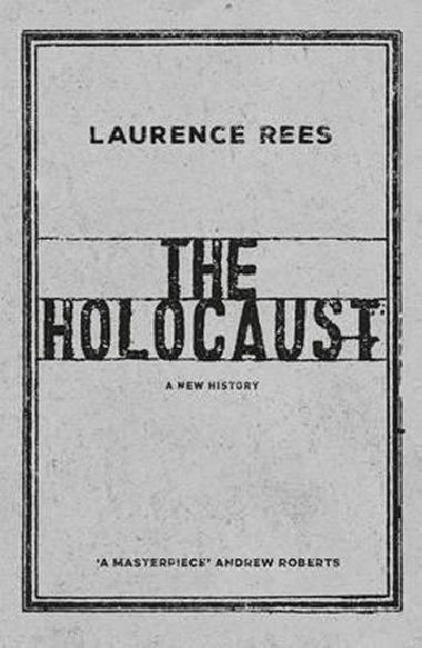 The Holocaust - A New History - Rees Laurence