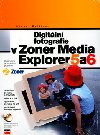 Digitln fotografie v zoner media explorer 5 a 6 + cd - Michal Politzer