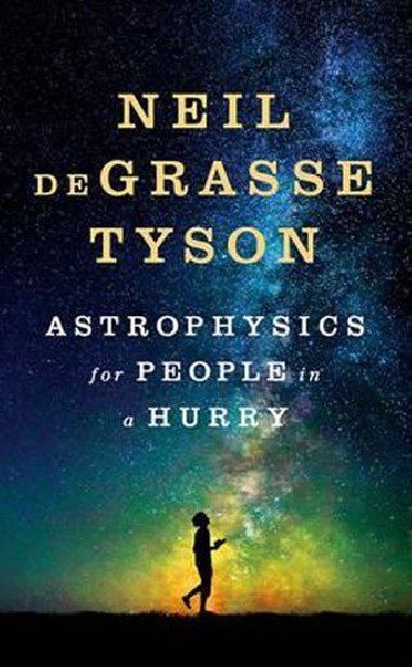 Astrophysics for People in a Hurry - Tyson Neil deGrasse