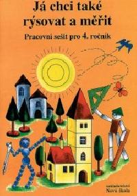 Já chci také rýsovat a měřit-pracovní sešit pro 4. ročník - 