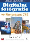 Digitln fotografie ve photoshopu cs2 - Kelby Scott