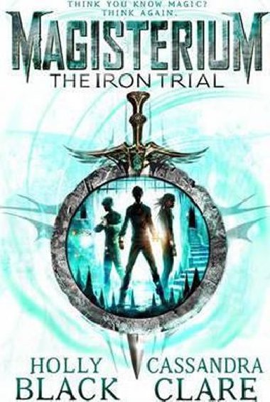 Magisterium - The Iron Trial - Clareov Cassandra, Blackov Holly