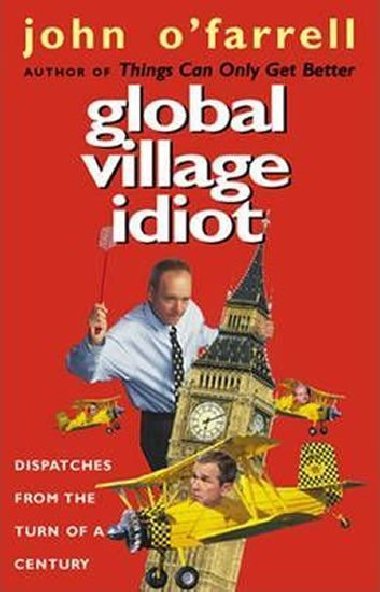 Global Village Idiot - O`Farrell John