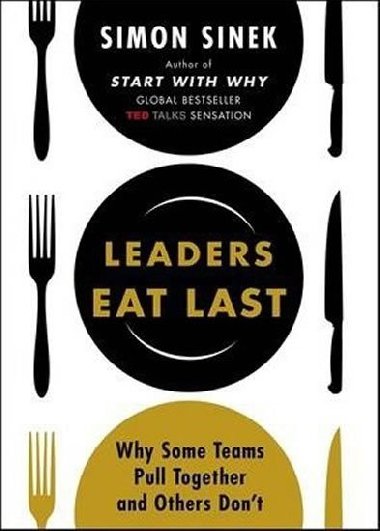 Leader Eats Last - Sinek Simon
