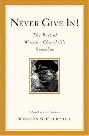 Never Give In! - Churchill Winston