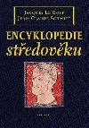 Encyklopedie stedovku - Jean-Claude Schmitt; Jaques Le Goff