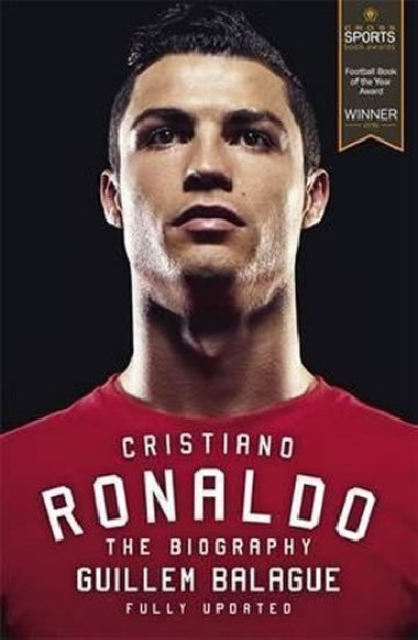 Cristiano Ronaldo: The Biography - Balague Guillem