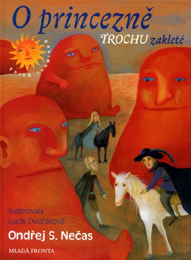 O princezn trochu zaklet - Ondej S. Neas; Lucie Dvokov (Chez Lucie)