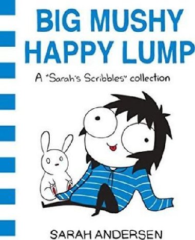 Big Mushy Happy Lump - Sarah Andersen