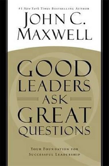 Good Leaders Ask Great Questio - Maxwell John C.