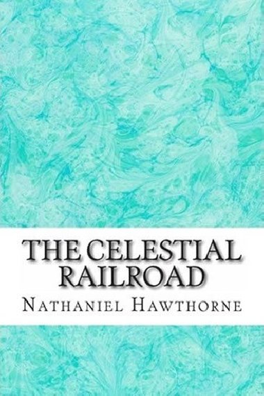 The Celestial Railroad - Hawthorne Nathaniel