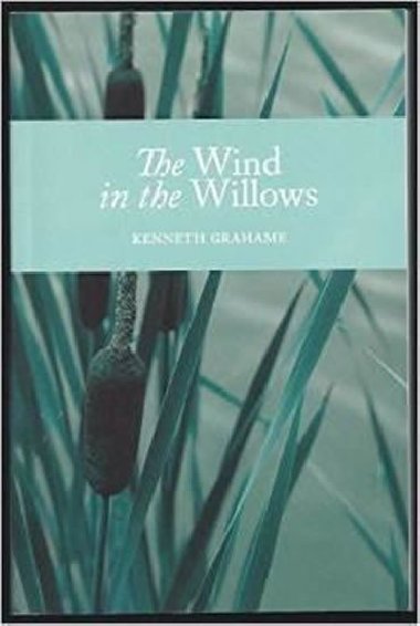 The Wind in the Willows - Grahame Kenneth