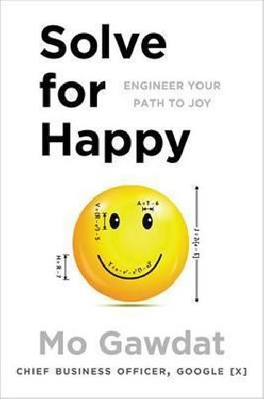 Solve For Happy - Gawdat Mo