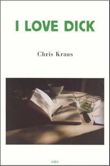 I Love Dick - Kraus Chris