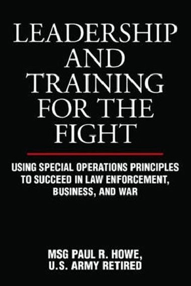 Leadership and Training for the Fight - Howe Paul R