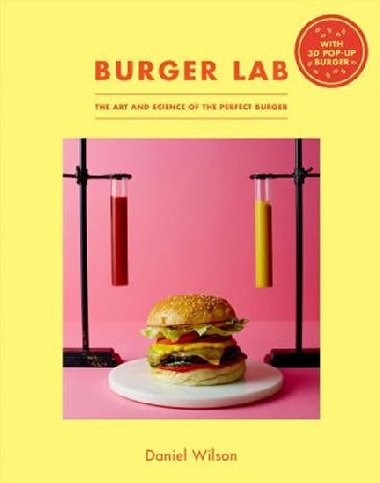 The Burger Lab - Wilson Daniel H.